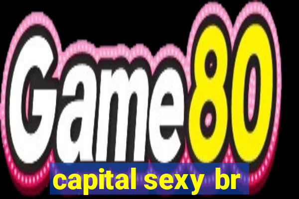 capital sexy br